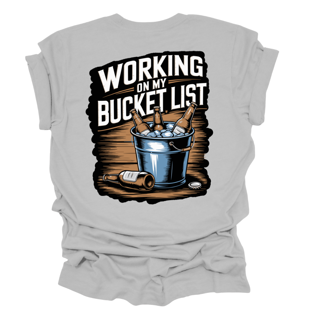 Working on my bucket list/ Beer Thirty Tee