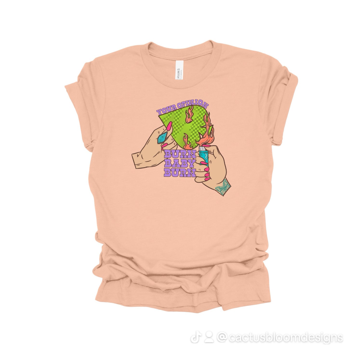 Your opinion… burn baby burn tshirt
