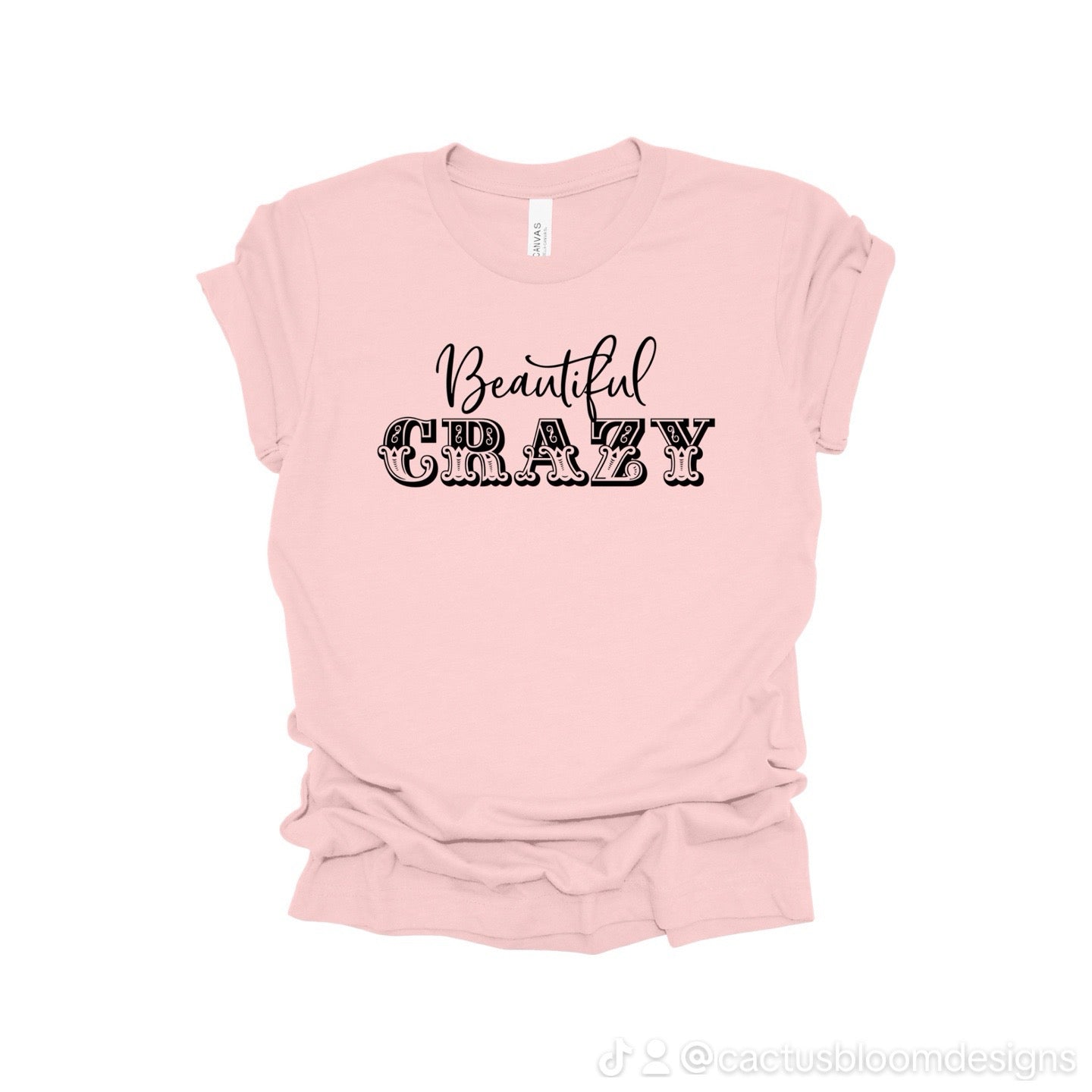 .Beautiful Crazy T-shirt